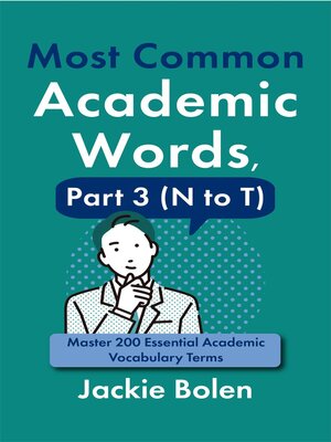 cover image of Most Common Academic Words, Part 3 (N to T)